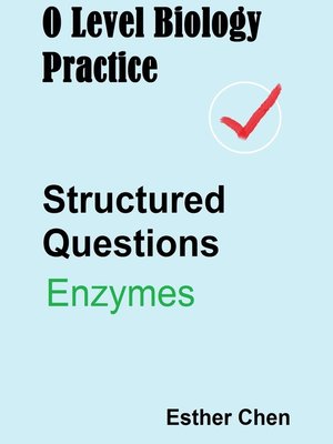 cover image of O Level Biology Practice For Structured Questions Enzymes